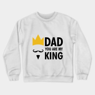 Father day gift - dad you are my king Crewneck Sweatshirt